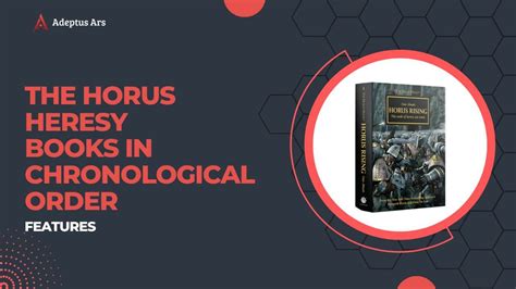 The Horus Heresy Series: A (Chronological) Reading Guide.